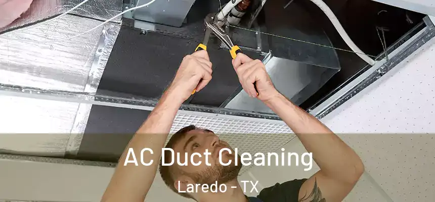  AC Duct Cleaning Laredo - TX