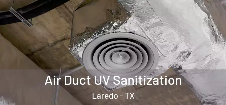  Air Duct UV Sanitization Laredo - TX
