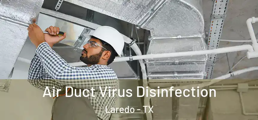  Air Duct Virus Disinfection Laredo - TX