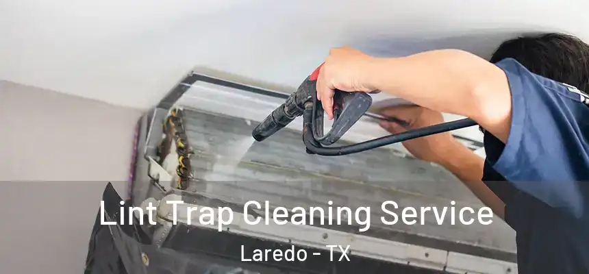  Lint Trap Cleaning Service Laredo - TX