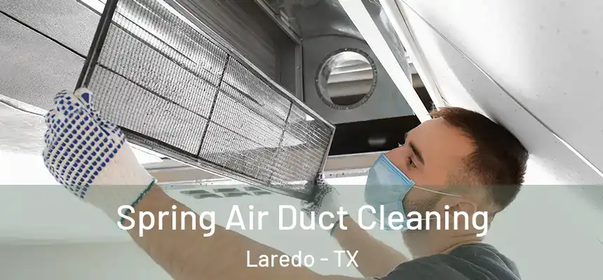  Spring Air Duct Cleaning Laredo - TX